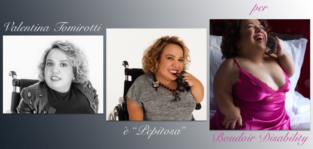 Disabili DOC – Valentina Tomirotti è “Pepitosa” per Boudoir Disability