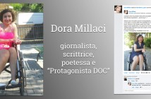 Disabili DOC – Dora Millaci: giornalista, scrittrice, poetessa e “Protagonista DOC”