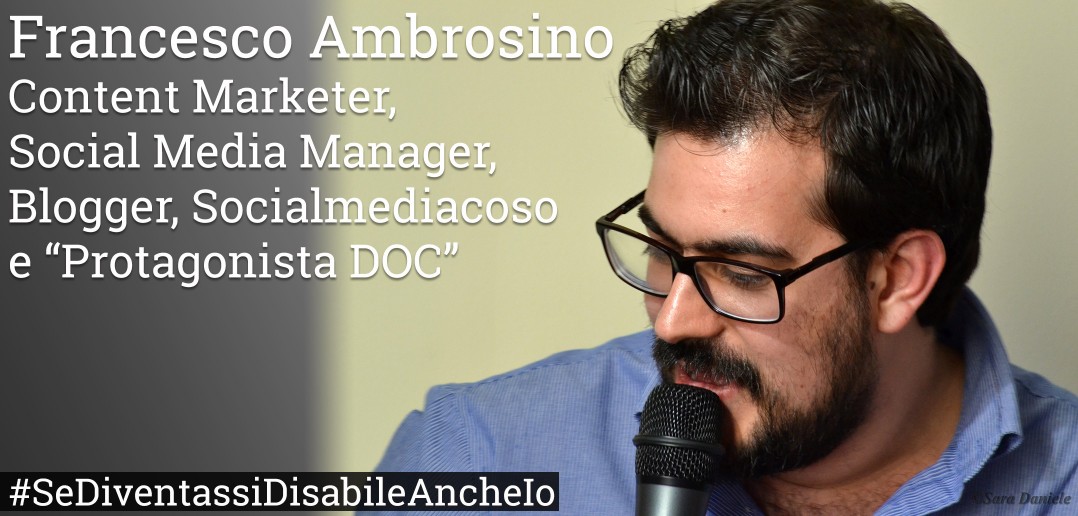 Disabili DOC – «Se diventassi anche io Disabile?» n. 2 / Francesco Ambrosino