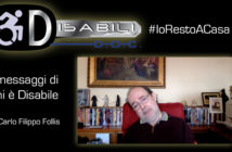 Disabili DOC – #IoRestoACasa, il messaggio di Carlo Filippo Follis