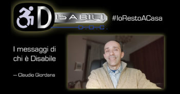 Disabili DOC – #IoRestoACasa, il messaggio di Claudio Giordana