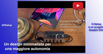 Disabili DOC – Immagine di copertina di “#DSetup / Parte 10ª / VIDEO / Due amici creano il porta Hub USB da scrivania per una maggiore autonomia dei Disabili”