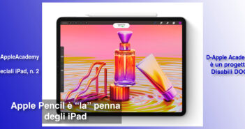 Disabili DOC – Immagine di copertina di “#DAppleAcademy / Parte 9ª / Speciale iPad n. 2 / Apple Pencil è “la” penna per iPad”