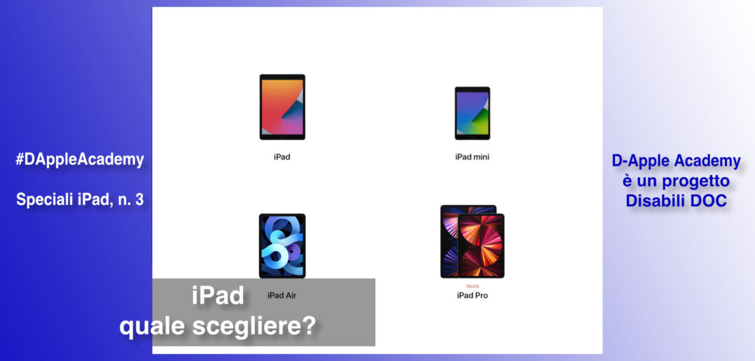 Disabili DOC – Immagine di copertina di “#DAppleAcademy / Parte 10ª / Speciale iPad n. 3 / Apple iPad quale scegliere e perché”