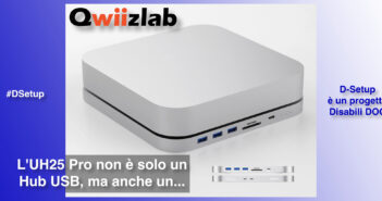 Disabili DOC – Immagine di copertina di “#DSetup / Parte 14ª / Hub UH25 Pro per Mac mini 2018 / 2020 di Qwiizlab, molto più di un Hub!”