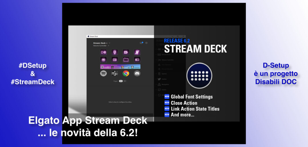 Disabili DOC – Immagine di copertina di: “#DSetup / Parte 20ª / Elgato Stream Deck / Parte 3ª / Le novità principali della App in versione 6.2.x”