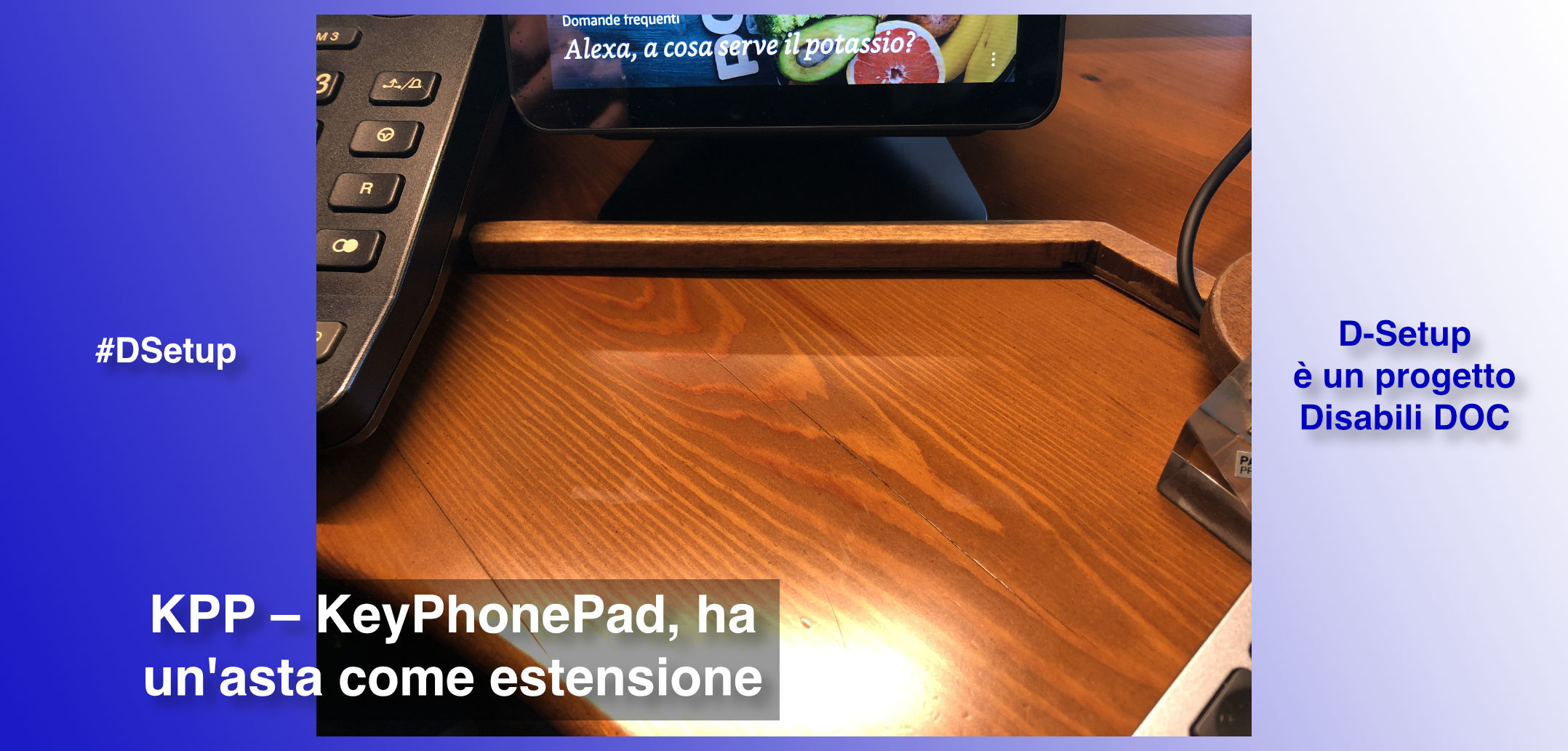 #DSetup / Parte 17ª / KeyPhonePad si arricchisce di un'asta per Elgato Stream Deck MK.2 e XL